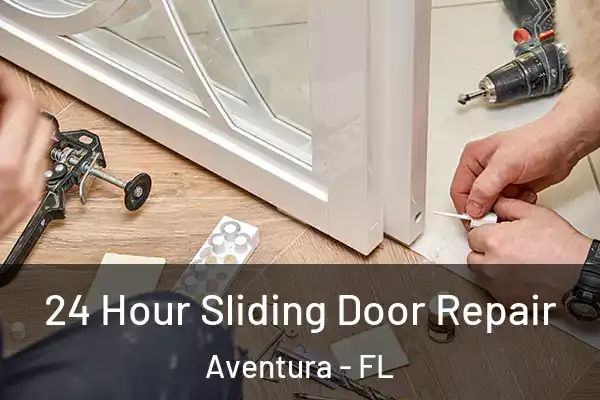 24 Hour Sliding Door Repair Aventura - FL