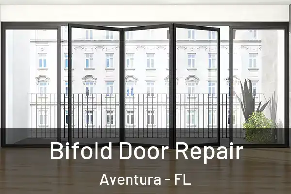 Bifold Door Repair Aventura - FL