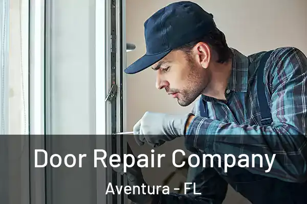 Door Repair Company Aventura - FL