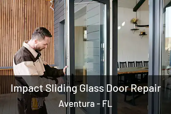 Impact Sliding Glass Door Repair Aventura - FL