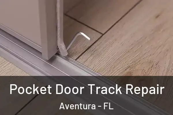 Pocket Door Track Repair Aventura - FL