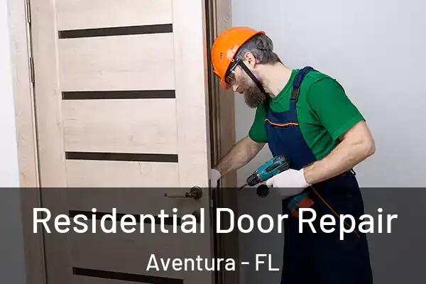 Residential Door Repair Aventura - FL