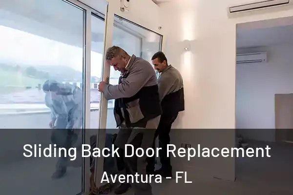 Sliding Back Door Replacement Aventura - FL