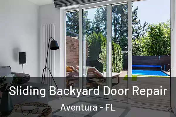 Sliding Backyard Door Repair Aventura - FL