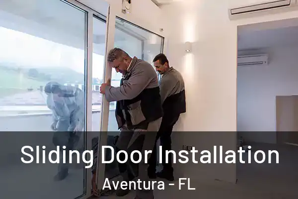 Sliding Door Installation Aventura - FL