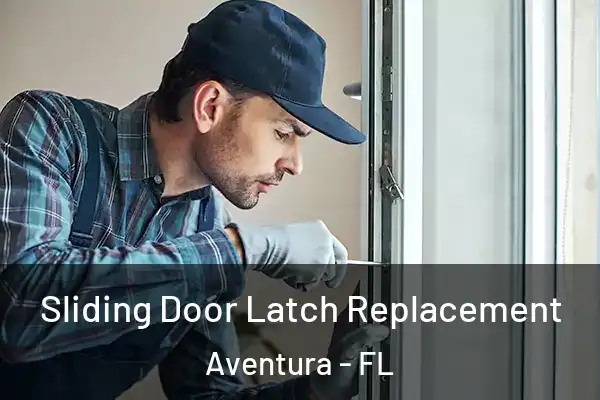 Sliding Door Latch Replacement Aventura - FL