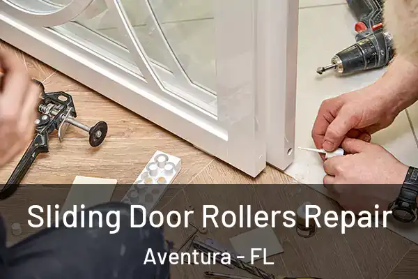Sliding Door Rollers Repair Aventura - FL
