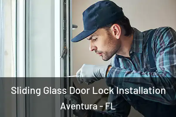 Sliding Glass Door Lock Installation Aventura - FL