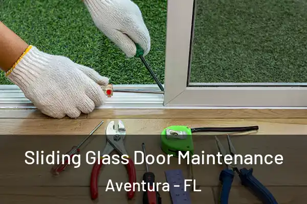 Sliding Glass Door Maintenance Aventura - FL
