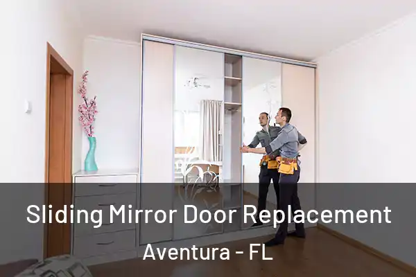 Sliding Mirror Door Replacement Aventura - FL